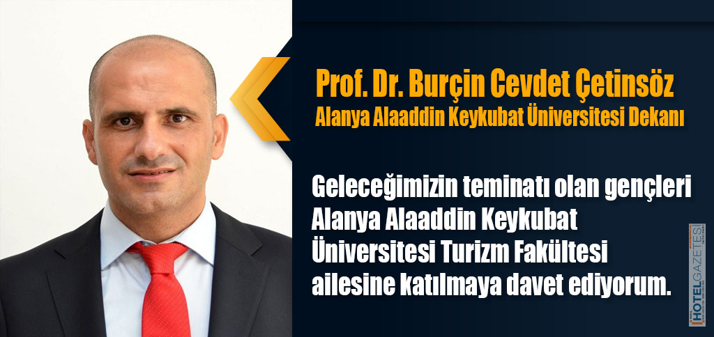 Prof. Dr. Burçin Cevdet Çetinsöz Alanya Keykubat Üniversitesi Dekanı Sevgili Gençler,