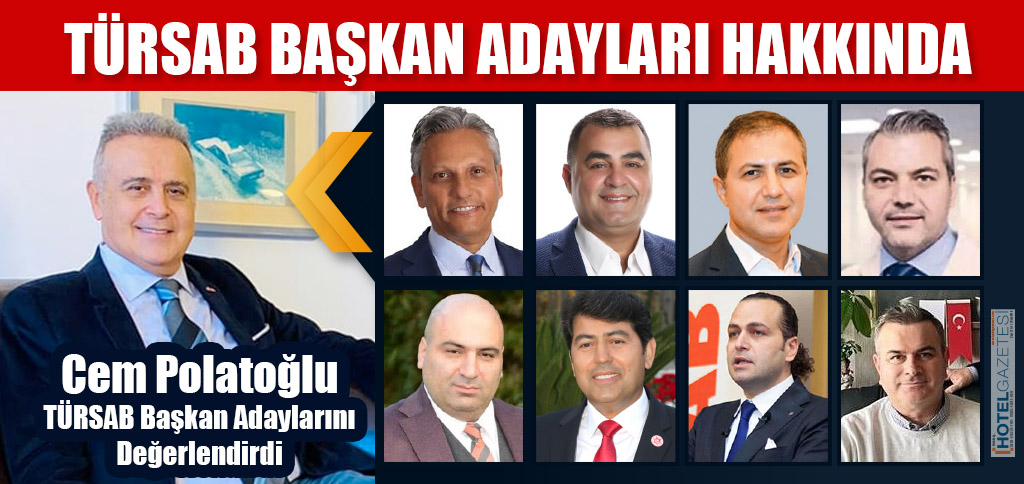 TÜRSAB BAŞKAN ADAYLARI HAKKINDA