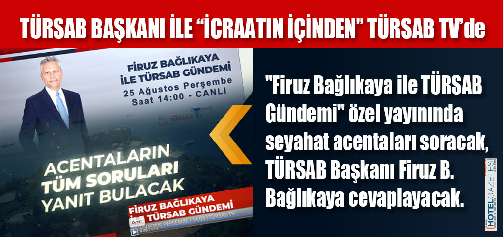 TÜRSAB BAŞKANI İLE “İCRAATIN İÇİNDEN” TÜRSAB TV’de...