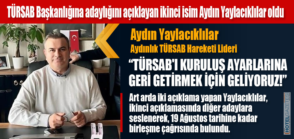 TÜRSAB Başkanlığına adaylığını açıklayan ikinci isim Aydın Yaylacıklılar oldu