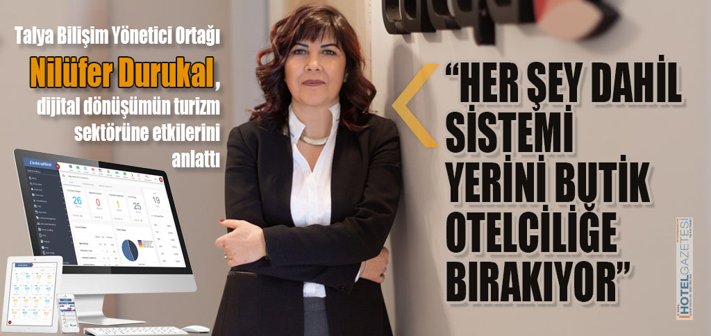 Talya Bilişim Yönetici Ortağı Nilüfer Durukal, dijital dönüşümün turizm sektörüne etkilerini anlattı