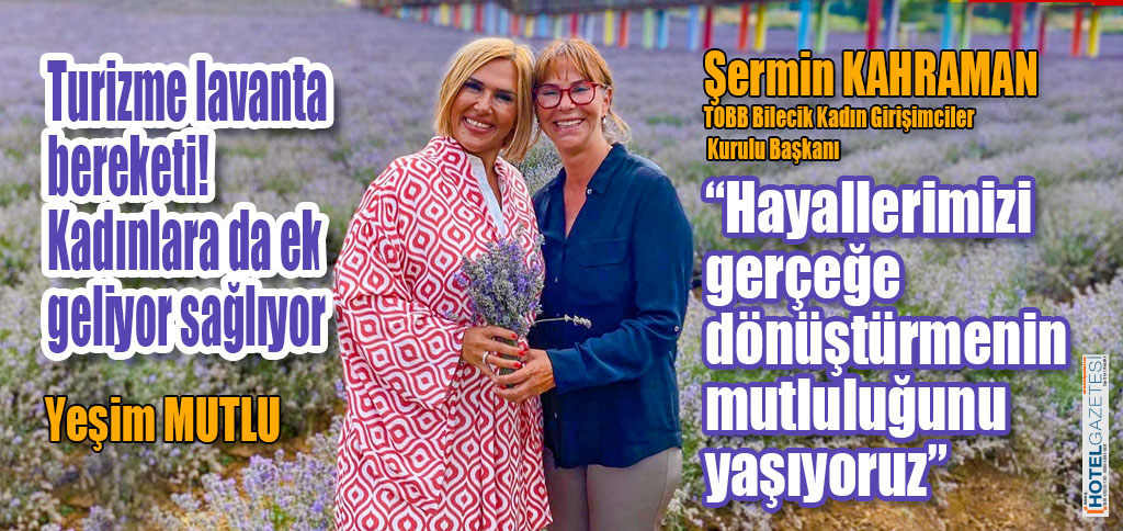 Turizme lavanta bereketi! Kadınlara da ek geliyor sağlıyor
