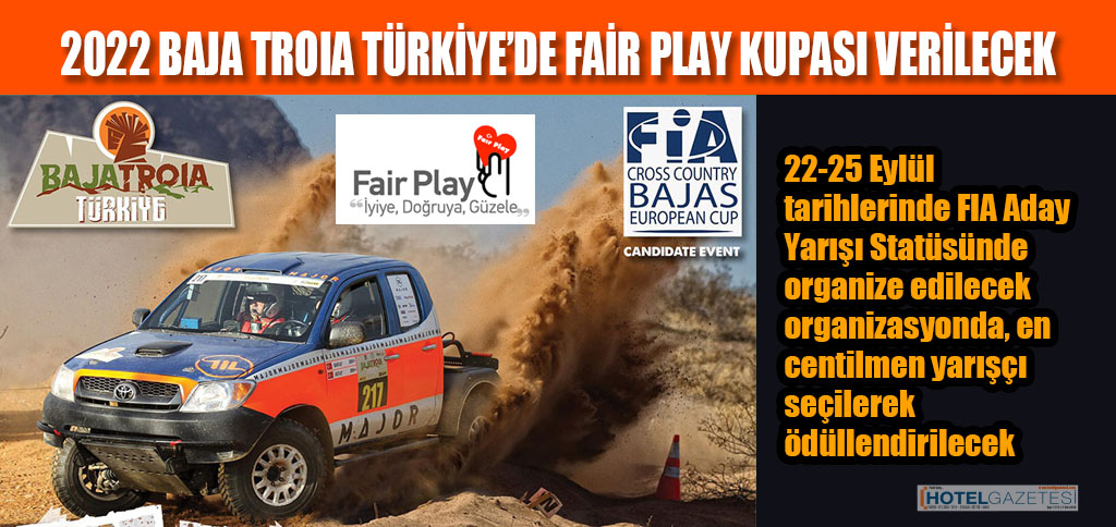 2022 BAJA TROIA TÜRKİYE’DE FAİR PLAY KUPASI VERİLECEK