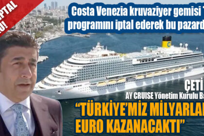 TURİZMDE İPTAL ŞOKU! Costa Venezia kruvaziyer gemisi Türkiye programını iptal ederek bu pazardan çıktı.