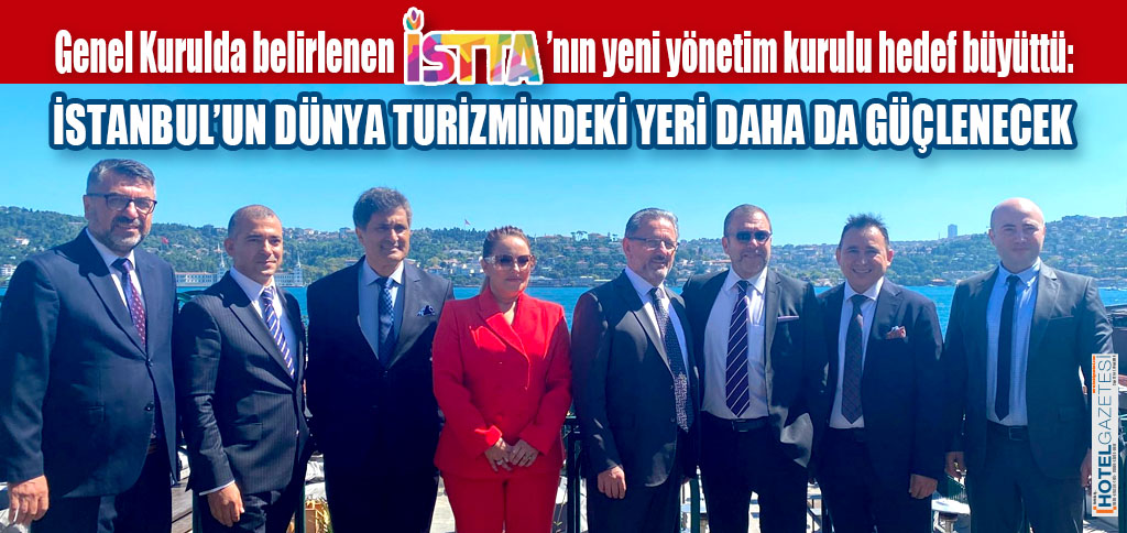 Genel Kurulda belirlenen İSTTA’nın yeni yönetim kurulu hedef büyüttü: