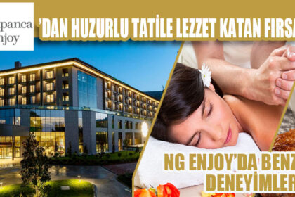 NG SAPANCA’DAN HUZURLU TATİLE LEZZET KATAN FIRSATLAR