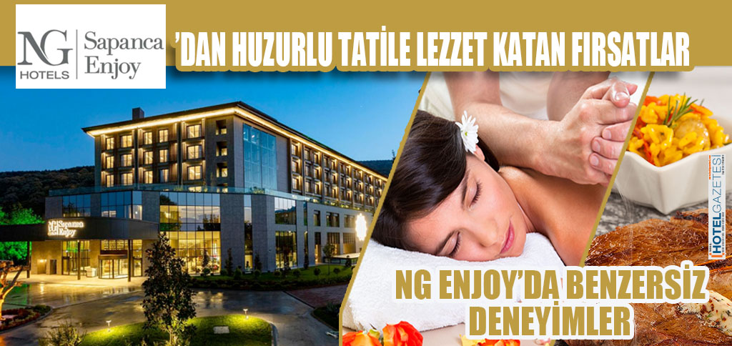NG SAPANCA’DAN HUZURLU TATİLE LEZZET KATAN FIRSATLAR