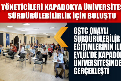 OTEL YÖNETİCİLERİ KAPADOKYA ÜNİVERSİTESİNDE SÜRDÜRÜLEBİLİRLİK İÇİN BULUŞTU