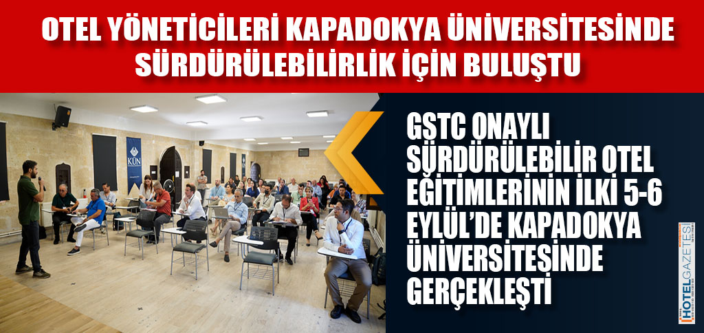 OTEL YÖNETİCİLERİ KAPADOKYA ÜNİVERSİTESİNDE SÜRDÜRÜLEBİLİRLİK İÇİN BULUŞTU