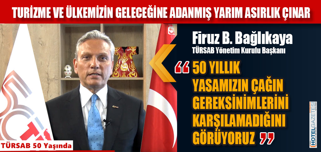 TURİZME VE ÜLKEMİZİN GELECEĞİNE ADANMIŞ YARIM ASIRLIK ÇINAR