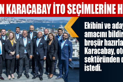 AYDIN KARACABAY İTO SEÇİMLERİNE HAZIR!