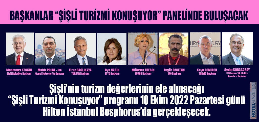 Başkanlar “Şişli Turizmi Konuşuyor” Panelinde Buluşacak
