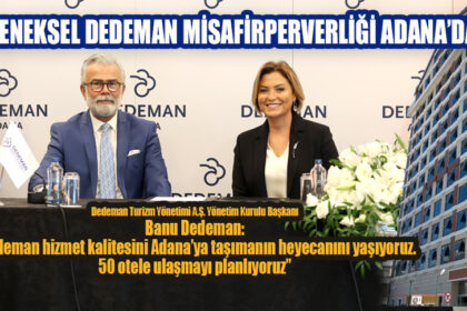 GELENEKSEL DEDEMAN MİSAFİRPERVERLİĞİ ADANA’DA