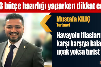 Havayolu iflasları ile karşı karşıya kalabiliriz uçak yoksa turist yoktur.