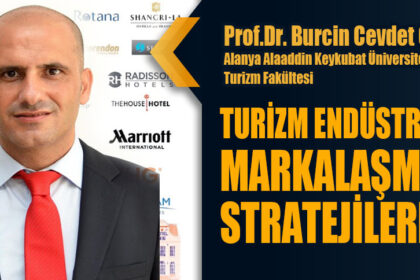 TURİZM ENDÜSTRİSİNDE MARKALAŞMA STRATEJİLERİ