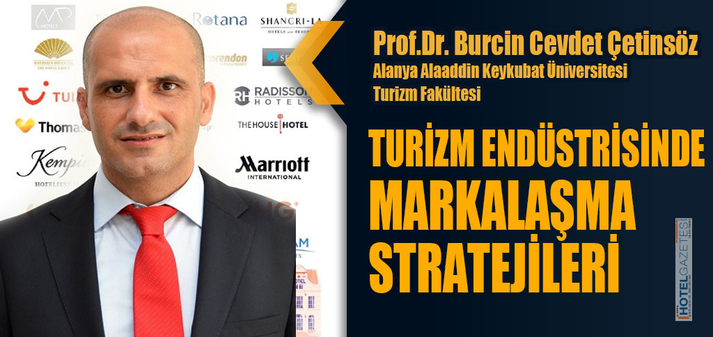 TURİZM ENDÜSTRİSİNDE MARKALAŞMA STRATEJİLERİ