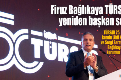 Firuz Bağlıkaya TÜRSAB’ta yeniden başkan seçildi