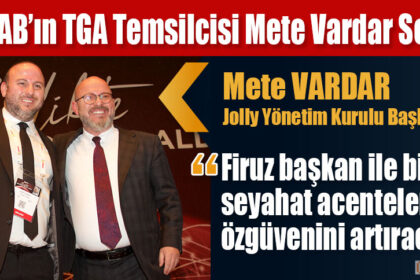 TÜRSAB’ın TGA Temsilcisi Mete Vardar Seçildi