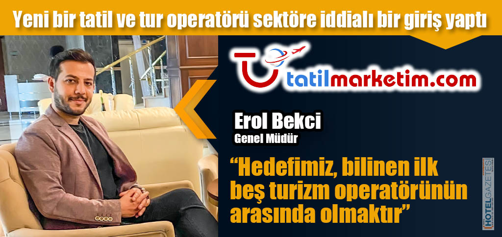 Yeni bir tatil ve tur operatörü sektöre iddialı bir giriş yaptı 