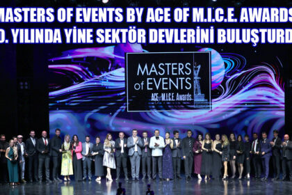 MASTERS OF EVENTS BY ACE OF M.I.C.E. AWARDS 10. YILINDA YİNE SEKTÖR DEVLERİNİ BULUŞTURDU