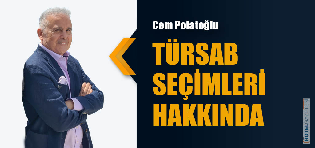 TÜRSAB SEÇİMLERİ HAKKINDA