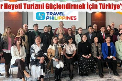 Filipinler Heyeti Turizmi Güçlendirmek İçin Türkiye'ye Geldi