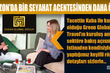 TRABZON’DA BİR SEYAHAT ACENTESİNDEN DAHA ÖTESİ