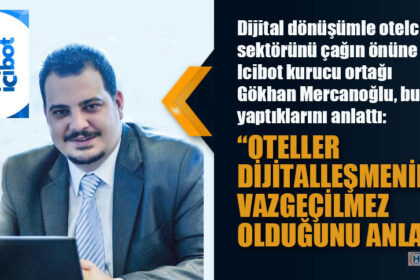 Dijital dönüşümle otelcilik sektörünü çağın önüne geçiren Icibot kurucu ortağı Gökhan Mercanoğlu, bunu nasıl yaptıklarını anlattı: 