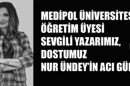 Medipol Üniversitesi Öğretim Üyesi, Sevgili Dostumuz, Yazarımız  Nur Ündey’in kıymetli Babası Erdinç Ündey’in vefatını üzüntü ile öğrenmiş bulunmaktayız. 