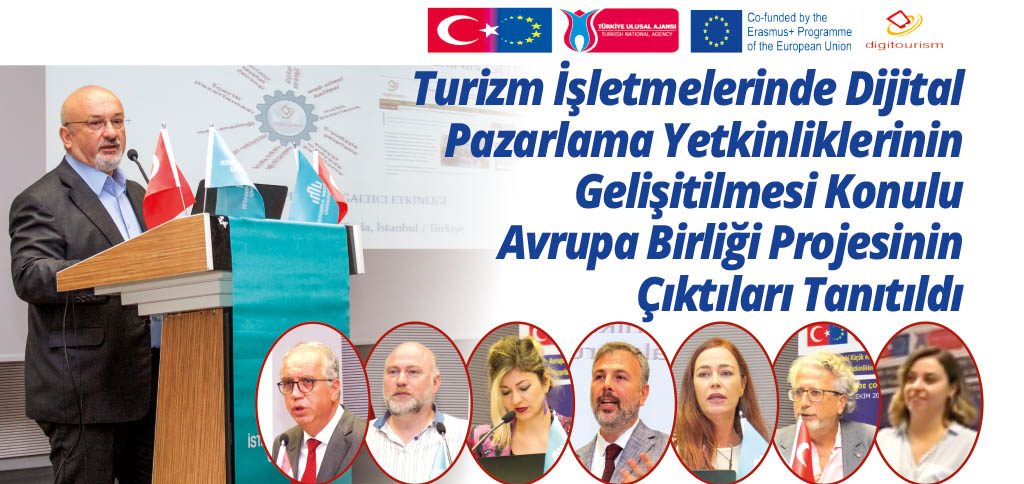 Turizm İşletmelerinde Dijital Pazarlama Yetkinliklerinin Gelişitilmesi Konulu Avrupa Birliği Projesinin Çıktıları Tanıtıldı