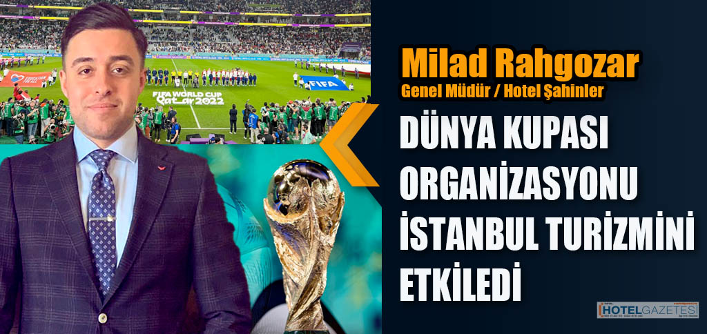 DÜNYA KUPASI ORGANİZASYONU İSTANBUL TURİZMİNİ ETKİLEDİ