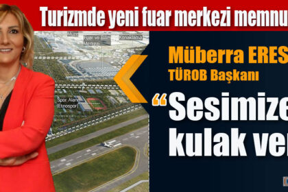 Turizmde yeni fuar merkezi memnuniyeti