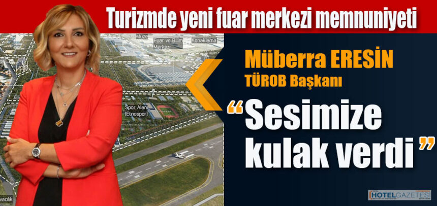 Turizmde yeni fuar merkezi memnuniyeti