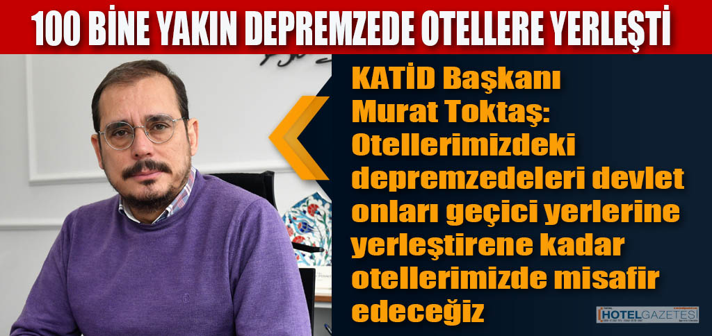 100 BİNE YAKIN DEPREMZEDE OTELLERE YERLEŞTİ