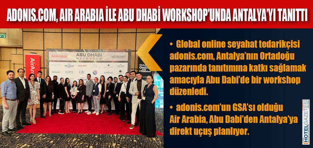 ADONIS.COM, AIR ARABİA İLE ABU DHABİ WORKSHOP’UNDA ANTALYA’YI TANITTI