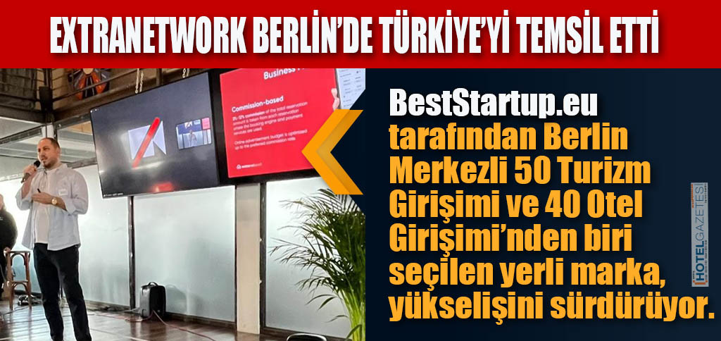 EXTRANETWORK BERLİN’DE TÜRKİYE’Yİ TEMSİL ETTİ