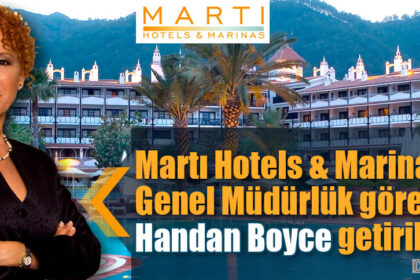 Martı Hotels & Marinas’ta Genel Müdürlük görevine Handan Boyce getirildi