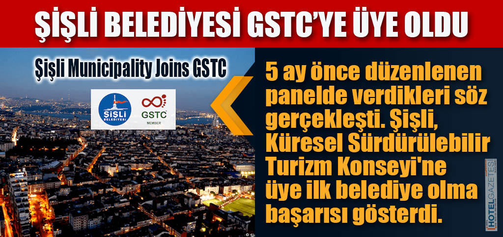 ŞİŞLİ BELEDİYESİ GSTC’YE ÜYE OLDU