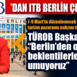 TÜROB’DAN ITB BERLİN ÇIKARMASI