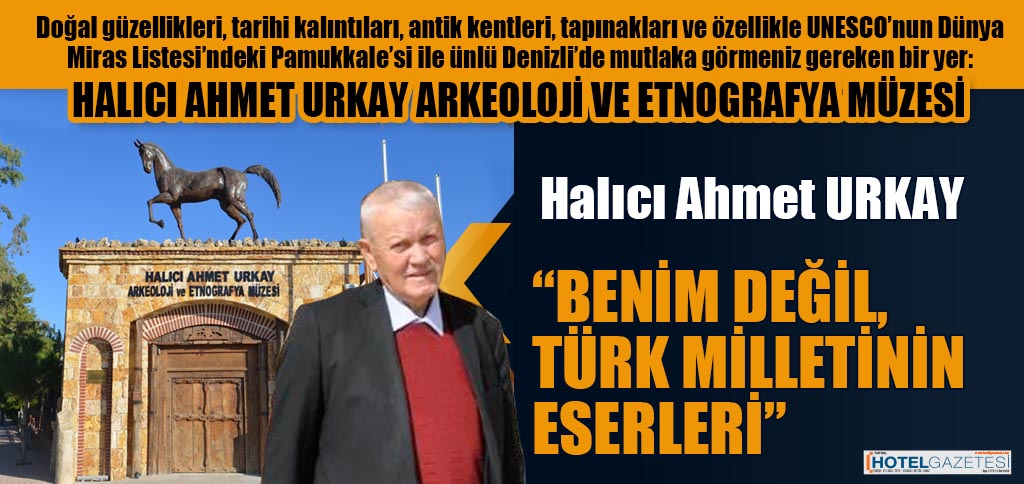 HALICI AHMET URKAY ARKEOLOJİ VE ETNOGRAFYA MÜZESİ 