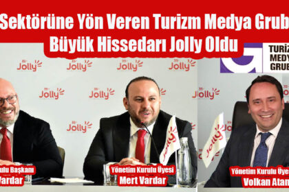 MICE Sektörüne Yön Veren Turizm Medya Grubunun Büyük Hissedarı Jolly Oldu