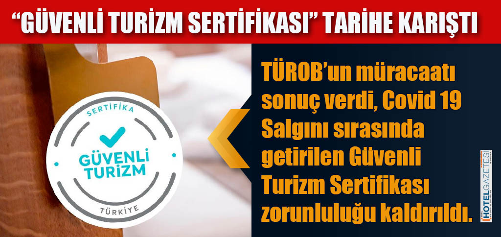 “GÜVENLİ TURİZM SERTİFİKASI” TARİHE KARIŞTI