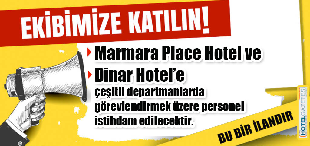 Marmara Place Hotel ve Dinar Hotel’e çeşitli departmanlarda görevlendirmek üzere personel istihdam edilecektir