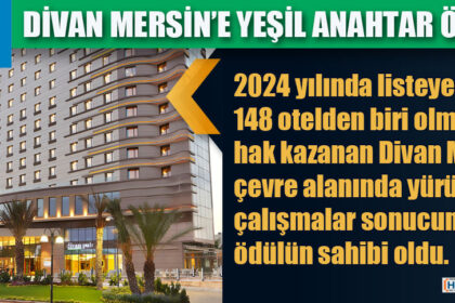 DİVAN MERSİN’E YEŞİL ANAHTAR ÖDÜLÜ