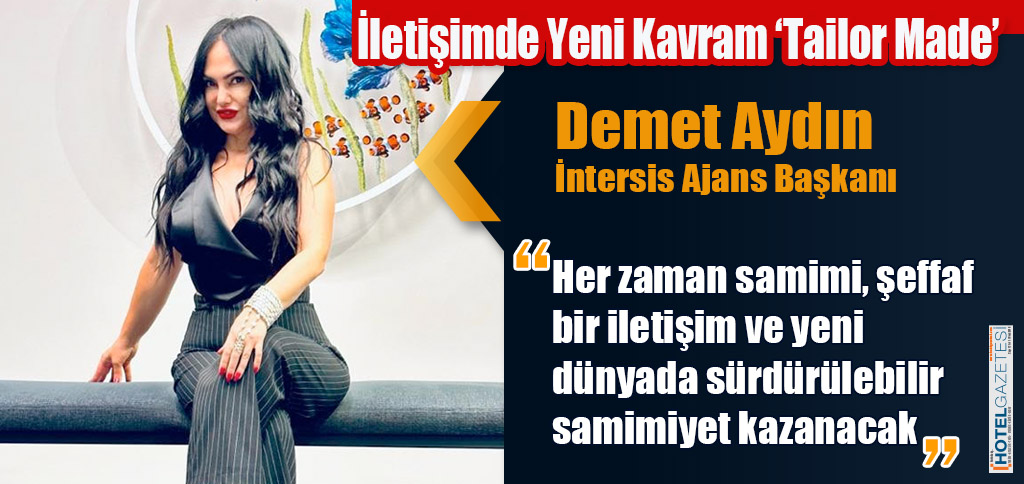 İletişimde Yeni Kavram ‘Tailor Made’ 