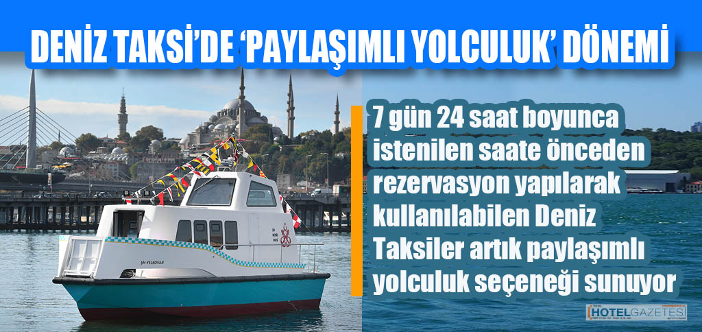 DENİZ TAKSİ’DE ‘PAYLAŞIMLI YOLCULUK’ DÖNEMİ
