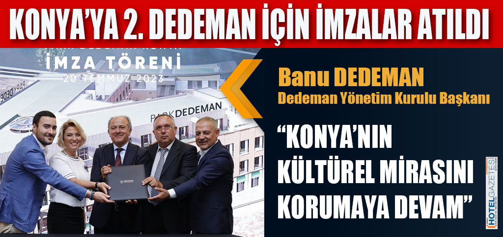 KONYA’YA 2. DEDEMAN İÇİN İMZALAR ATILDI