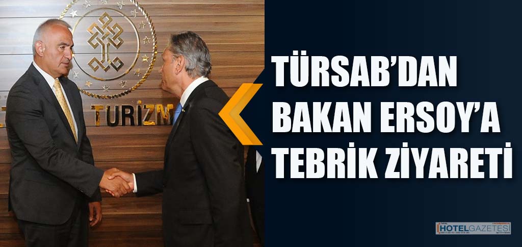 TÜRSAB’DAN BAKAN ERSOY’A TEBRİK ZİYARETİ