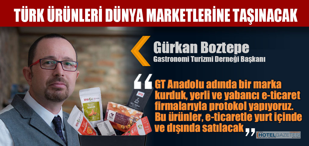 TÜRK ÜRÜNLERİ DÜNYA MARKETLERİNE TAŞINACAK