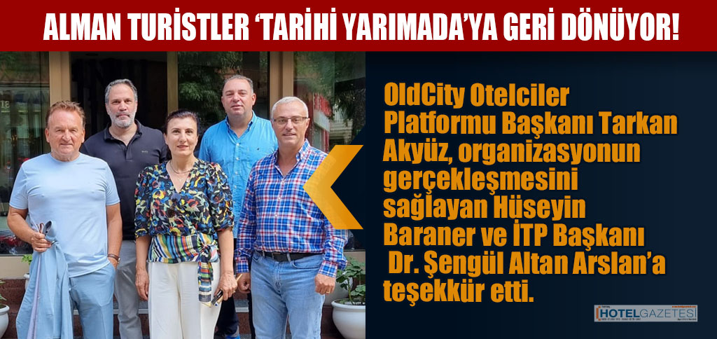 ALMAN TURİSTLER ‘TARİHİ YARIMADA’YA GERİ DÖNÜYOR!